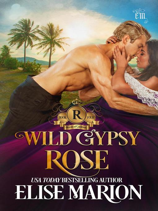 Title details for Wild Gypsy Rose by Elise Marion - Available